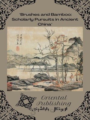 cover image of Brushes and Bamboo Scholarly Pursuits in Ancient China
